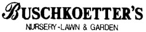 Buschkoetter’s Nursery, Lawn & Garden